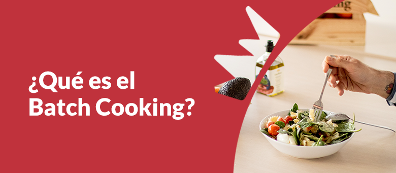 ¿Qué es el Batch Cooking?